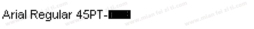 Arial Regular 45PT字体转换